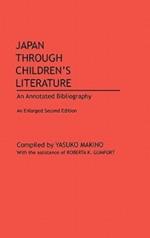 Japan Through Children's Literature: An Annotated Bibliography; Enlarged, 2nd Edition