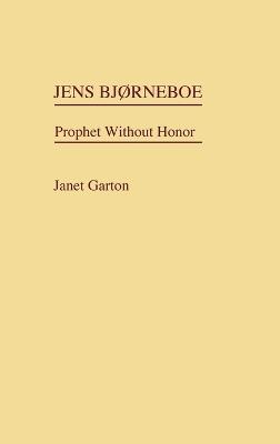 Jens Bjorneboe: Prophet Without Honor - Janet Garton - cover