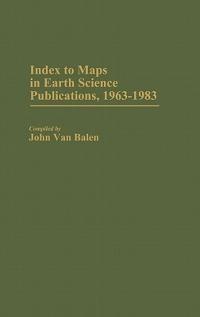 Index to Maps in Earth Science Publications, 1963-1983. - John Van Balen - cover