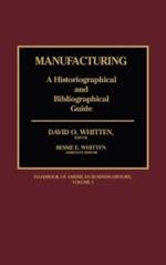 Manufacturing: A Historiographical and Bibliographical Guide