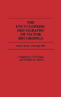 The Encyclopedic Discography of Victor Recordings: Matrix Series: 1 Through 4999; The Victor Talking Machine Company, 24 April, 1903 to 7 January, 1908 - cover