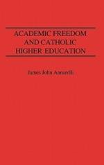 Academic Freedom and Catholic Higher Education