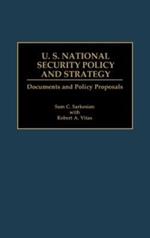 U.S. National Security Policy and Strategy: Documents and Policy Proposals