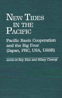 New Tides in the Pacific: Pacific Basin Cooperation and the Big Four (Japan, PRC, USA, USSR) - cover