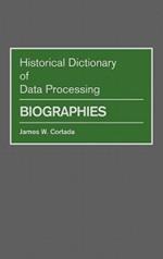 Historical Dictionary of Data Processing: Biographies