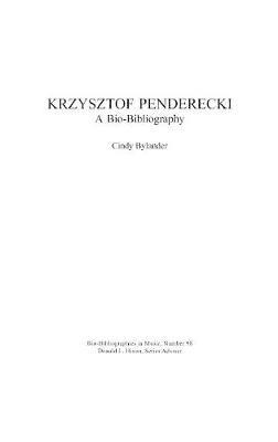 Krzysztof Penderecki: A Bio-Bibliography - Cindy Bylander - cover
