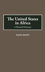 The United States in Africa: A Historical Dictionary