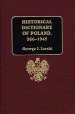 Historical Dictionary of Poland, 966-1945