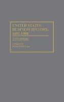 United States Business History, 1602-1988: A Chronology - Richard Robinson - cover