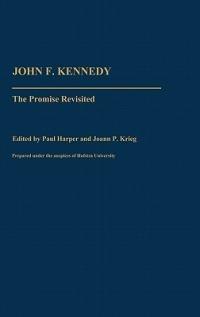 John F. Kennedy: The Promise Revisited - cover