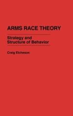 Arms Race Theory: Strategy and Structure of Behavior