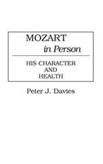Mozart in Person: His Character and Health