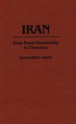 Iran: From Royal Dictatorship to Theocracy