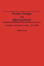 Scenic Design on Broadway: Designers and Their Credits, 1915-1990