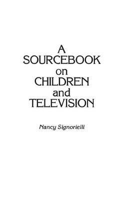 A Sourcebook on Children and Television - Nancy Signorielli - cover