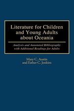 Literature for Children and Young Adults about Oceania: Analysis and Annotated Bibliography with Additional Readings for Adults