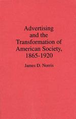 Advertising and the Transformation of American Society, 1865-1920
