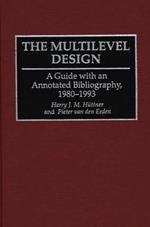 The Multilevel Design: A Guide with an Annotated Bibliography, 1980-1993
