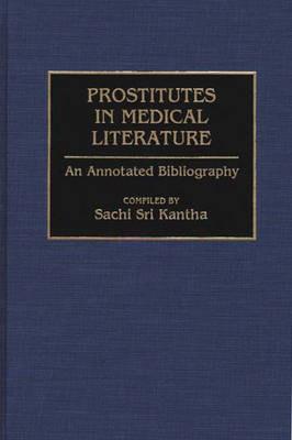 Prostitutes in Medical Literature: An Annotated Bibliography - Sachi Sri Kantha - cover