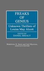 Freaks of Genius: Unknown Thrillers of Louisa May Alcott