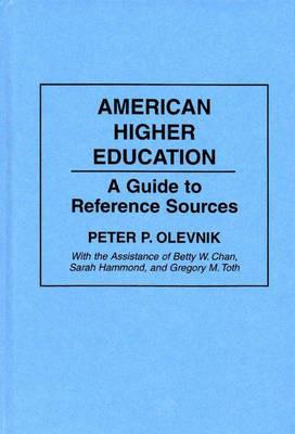 American Higher Education: A Guide to Reference Sources - Betty Wai Geng Chan,Sarah L. Hammond,Peter Olevnik - cover