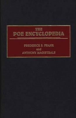 The Poe Encyclopedia - Frederick S. Frank,Tony Magistrale - cover