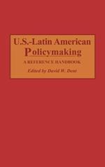 U.S.-Latin American Policymaking: A Reference Handbook