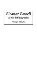 Eleanor Powell: A Bio-Bibliography