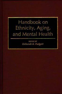 Handbook on Ethnicity, Aging, and Mental Health - Deborah Padgett - cover
