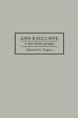 Ann Radcliffe: A Bio-Bibliography - Deborah Rogers - cover