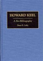 Howard Keel: A Bio-Bibliography - Bruce Leiby - cover