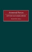 Armored Forces: History and Sourcebook - Robert M. Citino - cover