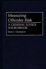 Measuring Offender Risk: A Criminal Justice Sourcebook