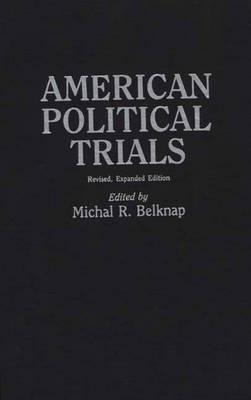 American Political Trials, 2nd Edition - Michal R. Belknap - cover
