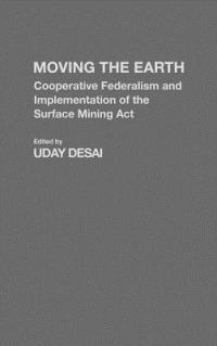 Moving the Earth: Cooperative Federalism and Implementation of the Surface Mining Act - cover