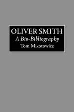 Oliver Smith: A Bio-Bibliography