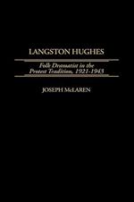 Langston Hughes: Folk Dramatist in the Protest Tradition, 1921-1943