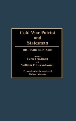 Cold War Patriot and Statesman: Richard M. Nixon - cover