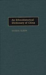 An Ethnohistorical Dictionary of China