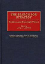 The Search for Strategy: Politics and Strategic Vision