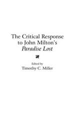 The Critical Response to John Milton's Paradise Lost