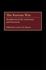 The Korean War: Handbook of the Literature and Research