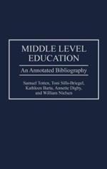 Middle Level Education: An Annotated Bibliography