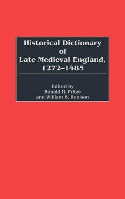 Historical Dictionary of Late Medieval England, 1272-1485 - cover