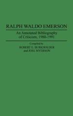 Ralph Waldo Emerson: An Annotated Bibliography of Criticism, 1980-1991
