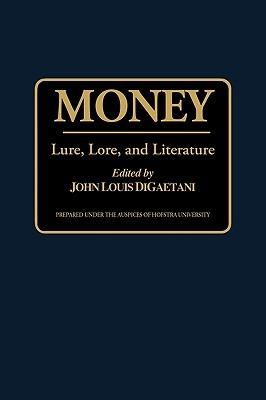 Money: Lure, Lore, and Literature - cover