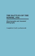 The Battles of the Somme, 1916: Historiography and Annotated Bibliography