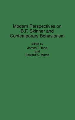 Modern Perspectives on B. F. Skinner and Contemporary Behaviorism - Edward Morris,James T. Todd - cover