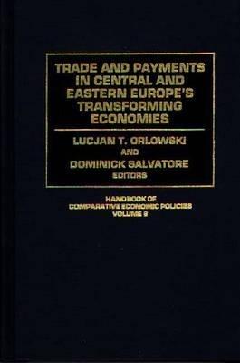 Trade and Payments in Central and Eastern Europe's Transforming Economies - Lucjan Orlowski,Dominick Salvatore - cover