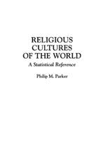 Religious Cultures of the World: A Statistical Reference